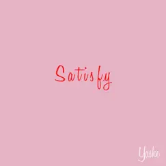 Satisfy - Single by Yaske album reviews, ratings, credits