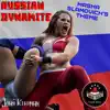 Russian Dynamite (Variations on Marche Slave) [Masha Slamovich's Theme] - Single album lyrics, reviews, download