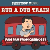 RUB A DUB TRAIN (PAM PAM verse) [feat. PAM PAM] artwork