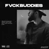 Fvckbuddies - Single album lyrics, reviews, download