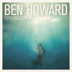 Every Kingdom (Deluxe Video Edition) - Ben Howard Cover Art