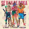 Stream & download Se Van De Boka (feat. El Jincho & La Perversa) - Single