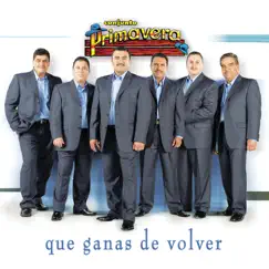 Que Ganas de Volver by Conjunto Primavera album reviews, ratings, credits