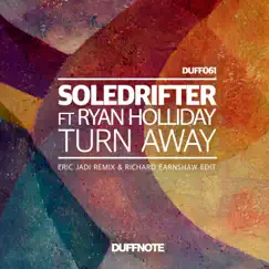 Turn Away (The Remixes) [feat. Ryan Holliday] - EP by Soledrifter album reviews, ratings, credits