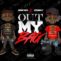 Out My Bag by SevenMile P & Doughloafs album reviews, ratings, credits
