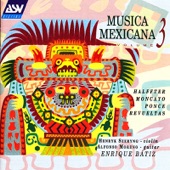 Musica Mexicana, Vol. 3: Halffter, Moncayo, Ponce, Revueltas artwork