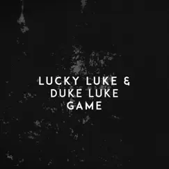 Game - Single by Lucky Luke & Duke Luke album reviews, ratings, credits