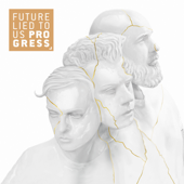 Progress (feat. Frozen Plasma, Rotersand & [:sitd:]) - EP - Future Lied to Us