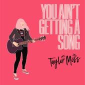 You Ain't Getting a Song artwork