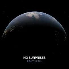 No Surprises (Instrumental) - Single by Easy Chill album reviews, ratings, credits