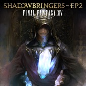 FINAL FANTASY XIV: SHADOWBRINGERS - EP2 artwork