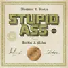 Stupid Ass (feat. Hardini & Malosi) - Single album lyrics, reviews, download