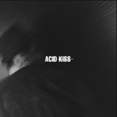 Acid Kiss (Remastered) artwork