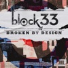 Block 33 - Broken By Design