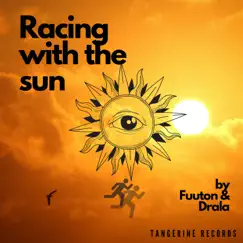 Racing With the Sun - Single by Fuuton & Drala album reviews, ratings, credits