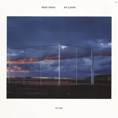 We Begin by Mark Isham & Art Lande album reviews, ratings, credits