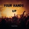 Your Hands Up - Cloud Nein lyrics