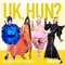 UK Hun? (Bananadrama Version) - The Cast of RuPaul's Drag Race UK, Season 2 lyrics