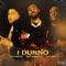 I Dunno (feat. Dutchavelli & Stormzy) - Tion Wayne lyrics