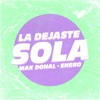 Mak Donal - La Dejaste Sola