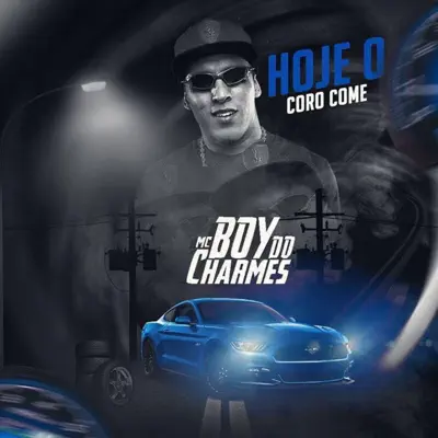 Hoje o Coro Come - Single - MC Boy do Charmes