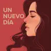 Un Nuevo Día (feat. Hiromi, Majo Pérez, Ana Cecilia Anzaldúa, Carmen Sarahi & Regina Blandón) - Single album lyrics, reviews, download