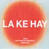 La Ke Hay - Single album lyrics, reviews, download