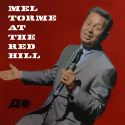Mel Tormé at the Red Hill (Live) - Mel Tormé Mel Tormé at the Red Hill (Live) - Mel Tormé
