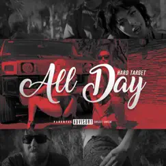 All Day - Single by Hard Target album reviews, ratings, credits