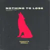 Nothing to Lose - Single album lyrics, reviews, download