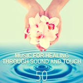 Music for Healing Through Sound and Touch: Most Popular Songs for Serenity Relaxing Spa, Tranquility & Total Relax, Flute, Piano Music and Sounds of Nature for Relaxation artwork
