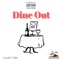 Dine Out (feat. Rodbam) - Quaywitdaj lyrics