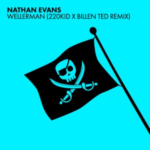 Nathan Evans, 220 KID & Billen Ted - Wellerman (Sea Shanty / 220 KID x Billen Ted Remix) - 排舞 音樂