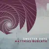 Sweeter Days (feat. Max Grosch) - Single album lyrics, reviews, download