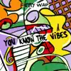 Stream & download You Know the Vibes