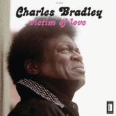 Charles Bradley - Dusty Blue (feat. Menahan Street Band)