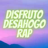 Disfruto Desahogo Rap artwork