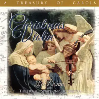 Christmas Violin - A Treasury of Carols by LaDonna & The City of Prague Philharmonic Orchestra album reviews, ratings, credits