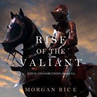 Morgan Rice - Rise of the Valiant (Kings and Sorcerers–Book 2) artwork