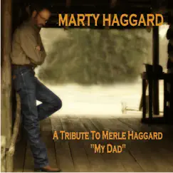 My Dad: A Tribute to Merle Haggard, Vol. 1 by Marty Haggard album reviews, ratings, credits