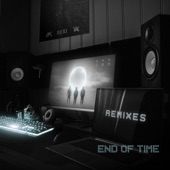 End of Time (Remixes) - EP artwork