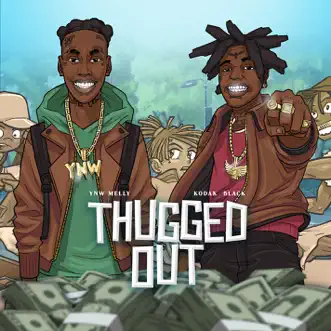 Thugged Out (feat. Kodak Black) - Single by YNW Melly album reviews, ratings, credits