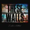 These Walls album lyrics, reviews, download