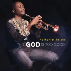 This God Is Too Good (feat. Micah Stampley) Song Lyrics