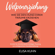 Elisa Kuhn - Welpenerziehung - Wie Sie den Hund Ihrer Träume erziehen (Schritt für Schritt durch richtiges Training zur erfolgreichen Hundeerziehung)
