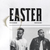 Travis Greene - Easter (feat. Todd Dulaney)