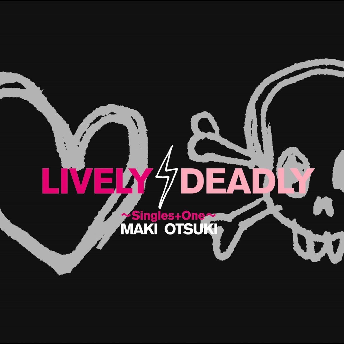 大槻真希在apple Music 上的 Lively Deadly Singles One