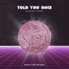 Told You Once - Single