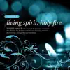 Living Spirit, Holy Fire, Vol. 1 album lyrics, reviews, download