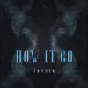 How It Go - Single album lyrics, reviews, download